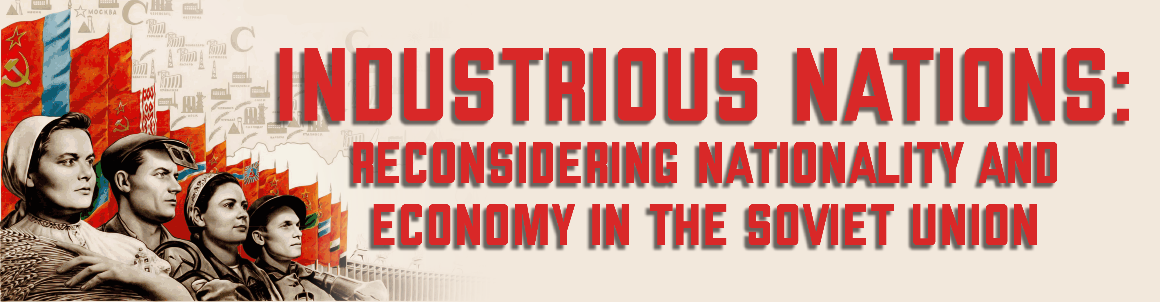 Industrious Nations: Reconsidering Nationality and Economy in the Soviet Union